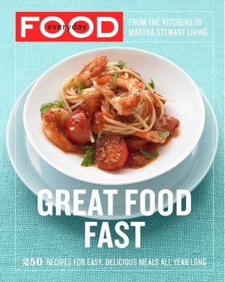 Everyday Food: Great Food Fast