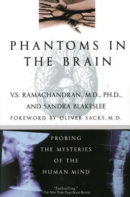 Phantoms in the Brain: Probing the Mysteries of the Human Mind